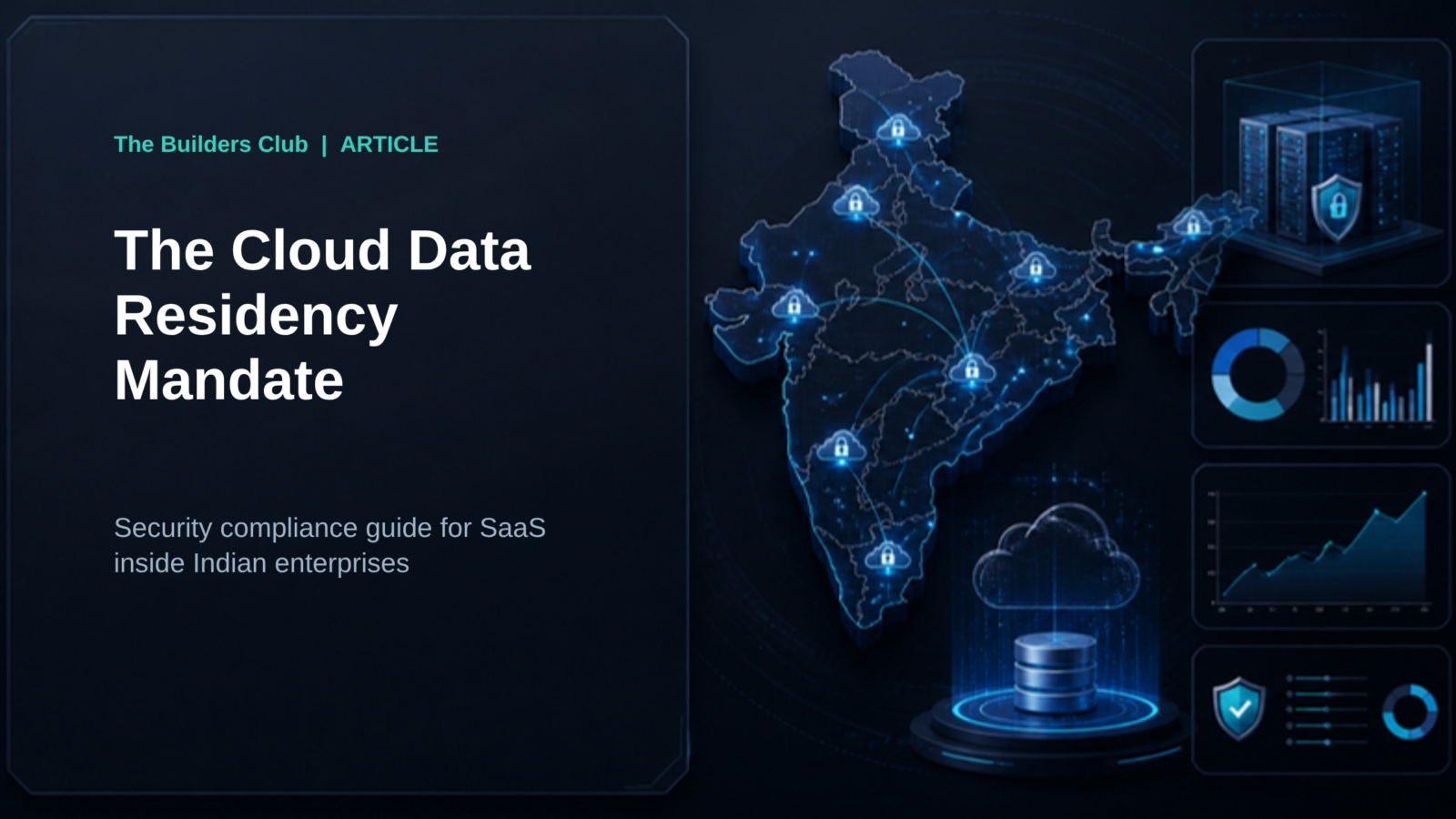 The Cloud Data Residency Mandate: A Step-by-Step Security Compliance Guide for SaaS Deployments Inside Indian Enterprises