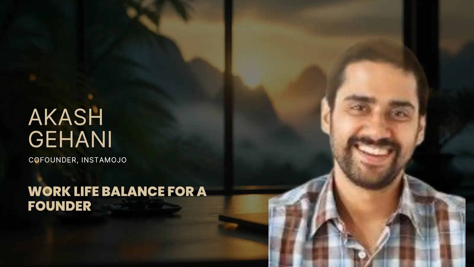 Akash Gehani, Instamojo on The Builders Club Startup Founders Podcast