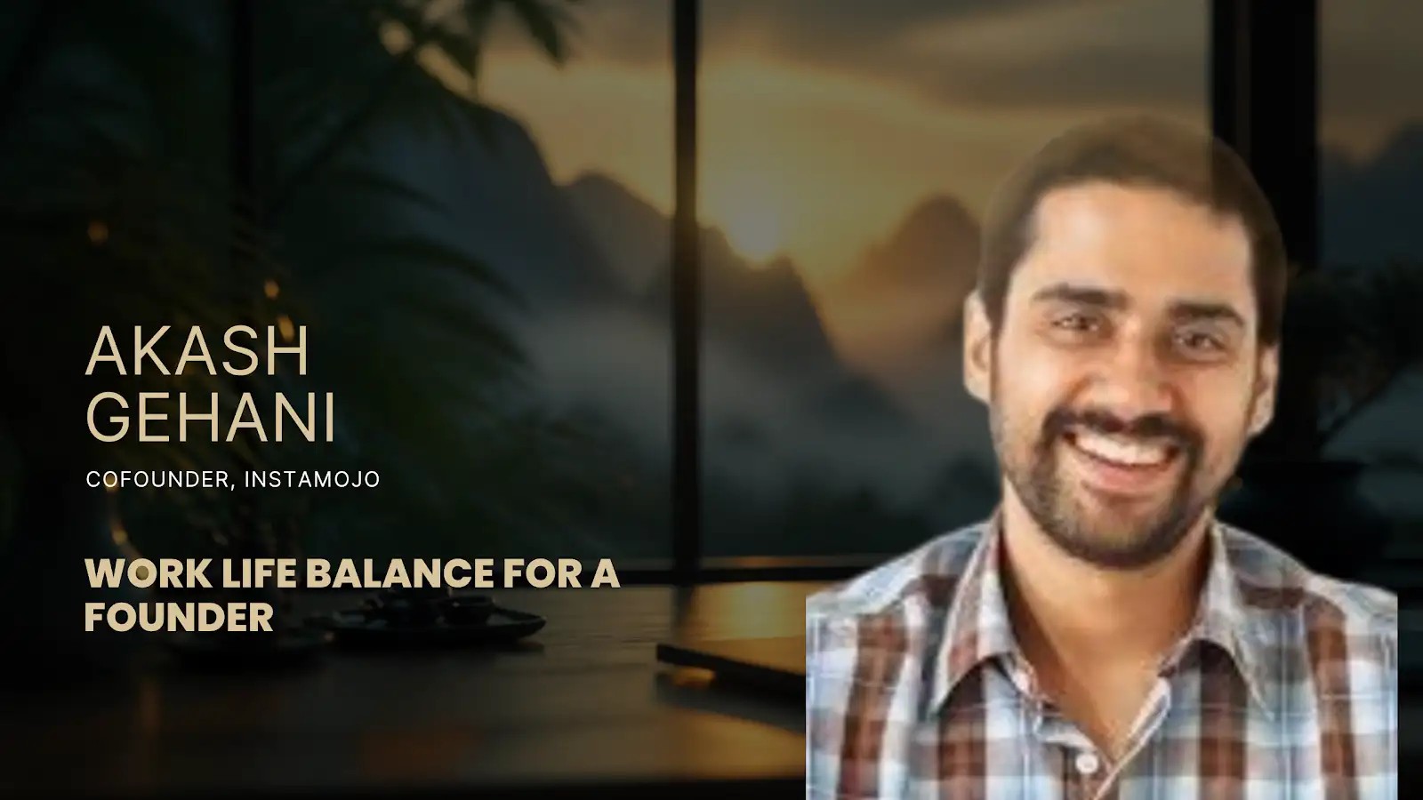 Akash Gehani, Instamojo on The Builders Club Startup Founders Podcast