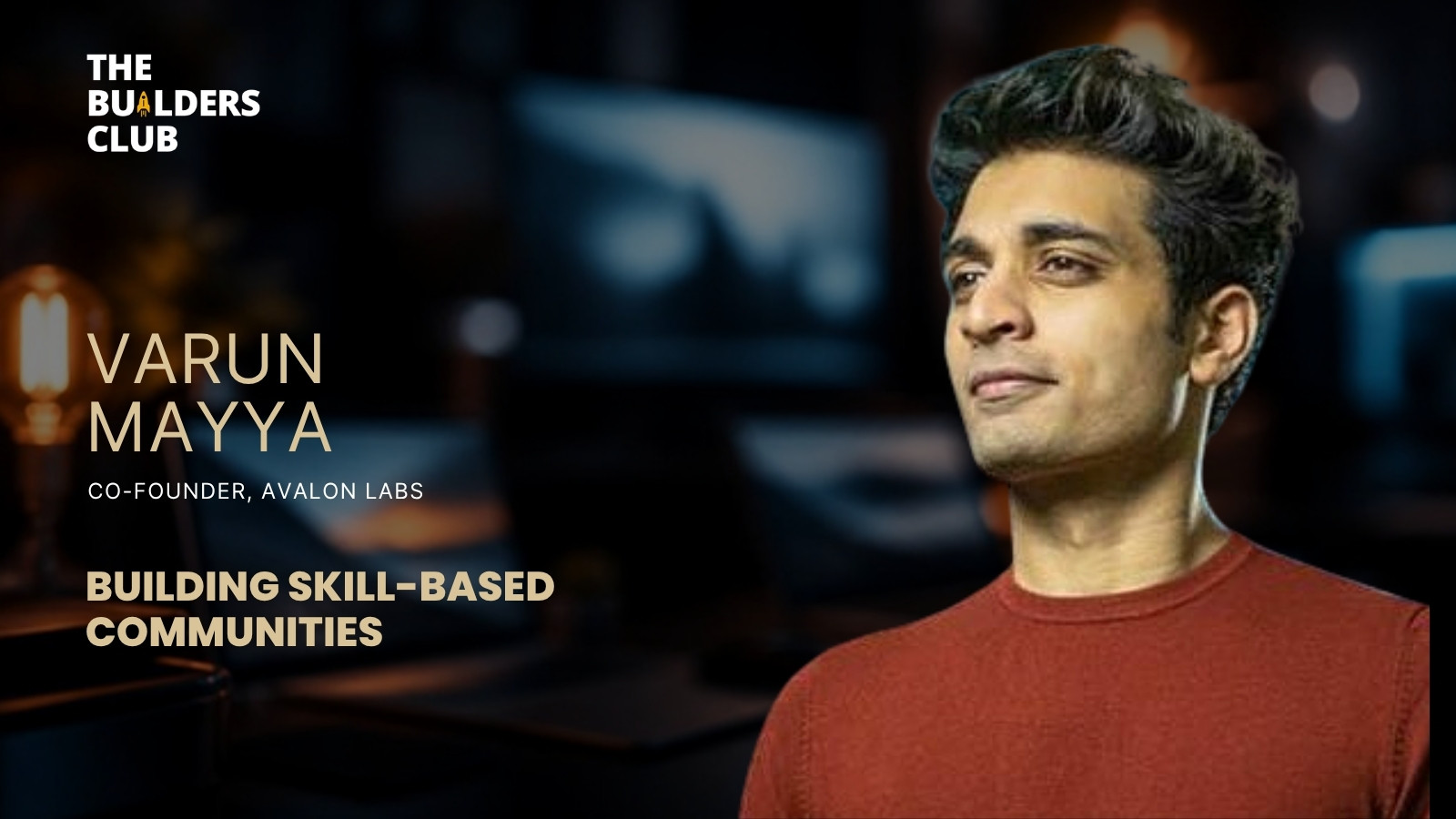 Varun Mayya, Avalon Labs on The Builders Club Startup Founders Podcast