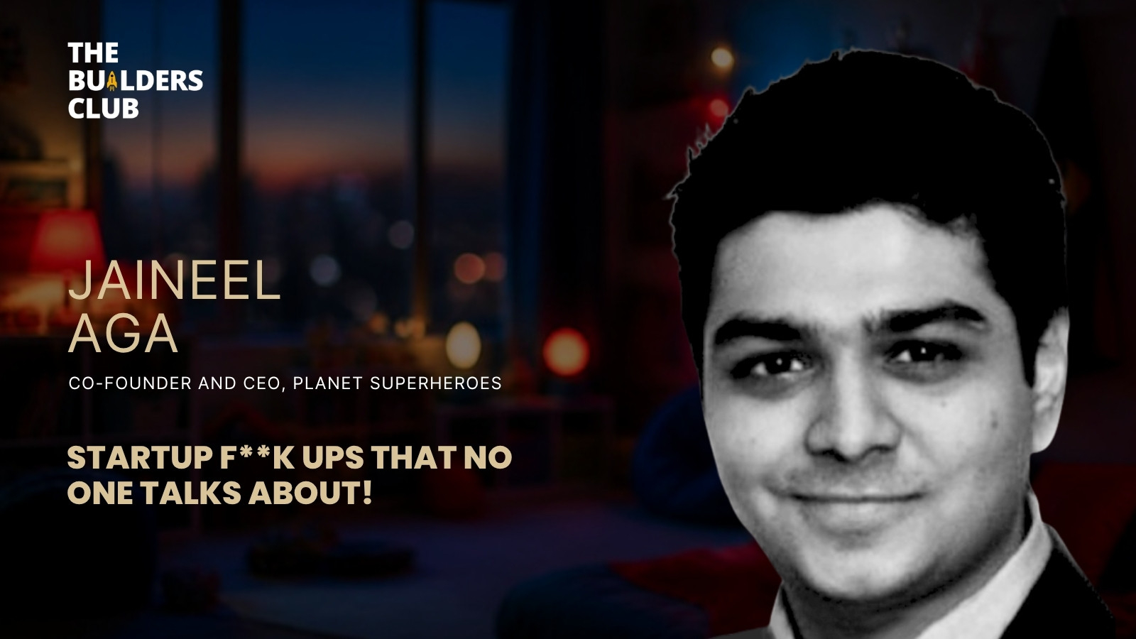 Jaineel Aga, Planet Superheroes on The Builders Club Startup Founders Podcast